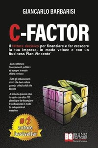 bokomslag C-Factor: Il Fattore Decisivo Per Finanziare e Far Crescere La Tua Impresa, In Modo Veloce e Con Un Business Plan Vincente