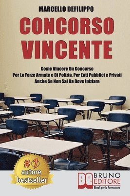 bokomslag Concorso Vincente: Come Vincere Un Concorso Per Le Forze Armate e Di Polizia, Per Enti Pubblici E Privati Anche Se Non Sai Da Dove Inizia