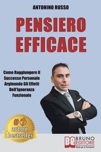 bokomslag Pensiero Efficace: Come Raggiungere Il Successo Personale Arginando Gli Effetti Dell'Ignoranza Funzionale