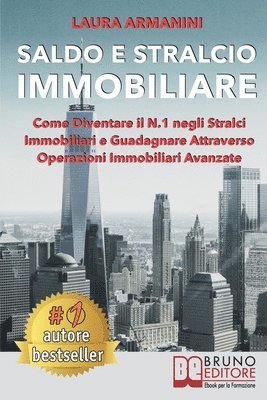 bokomslag Saldo E Stralcio Immobiliare: Come Diventare il N.1 negli Stralci Immobiliari e Guadagnare Attraverso Operazioni Immobiliari Avanzate