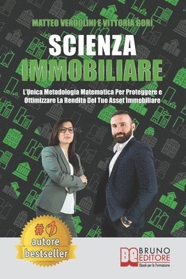 bokomslag Scienza Immobiliare: L'Unica Metodologia Matematica Per Proteggere e Ottimizzare la Rendita Del Tuo Asset Immobiliare