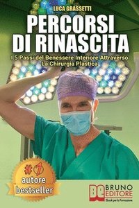 bokomslag Percorsi Di Rinascita: I 5 Passi Del Benessere Interiore Attraverso La Chirurgia Plastica