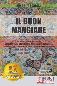 bokomslag Il Buon Mangiare: La Bellezza Del Made in Italy: Come La Qualità e La Sicurezza Alimentare Contribuiscono Alla Tutela Del Consumatore e