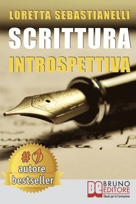 Loretta Sebastianelli - Scrittura Introspettiva: Percorso Di Scrittura Introspettiva Per La Tua Crescita Personale, Professionale e Artistica, Häftad