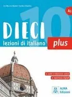 Euridice Orlandino, Ciro Massimo Naddeo - Dieci PLUS A1. Book + audio + video, Häftad. Tillgänglighet: Lägg i varukorg
