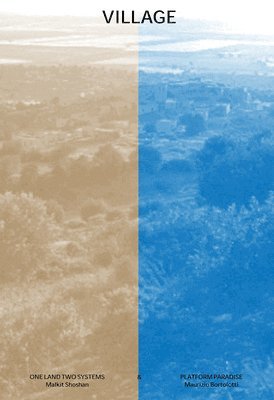Village: One Land Two Systems and Platform Paradise