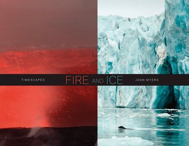 Joan Myers - Fire and Ice, Inbunden
