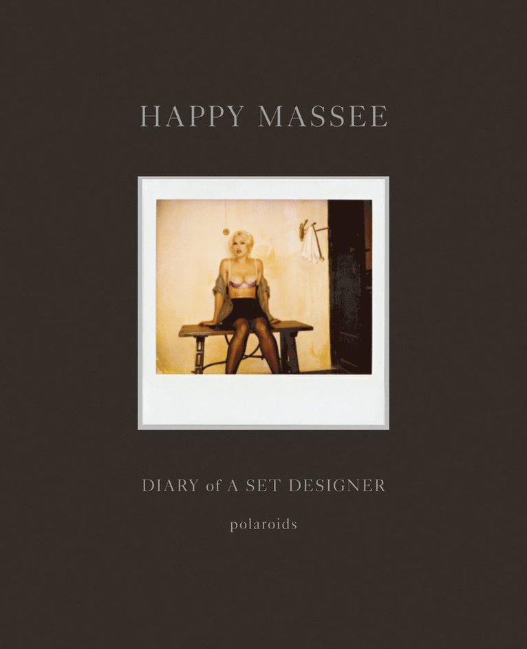Happy Massee: Diary of a Set Designer, Inbunden