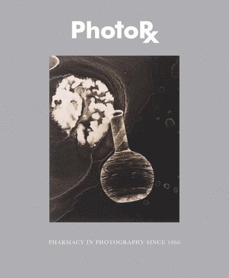 Deborah Davis, Deborah Goodman Davis, Shawn Waldron - Photorx: Pharmacy in Photography Since 1850, Inbunden