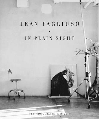 Jean Pagliuso: In Plain Sight: The Photographs 1968-2017, Inbunden