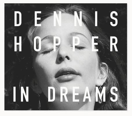 Dennis Hopper, Michael Schmelling - Dennis Hopper: In Dreams, Inbunden