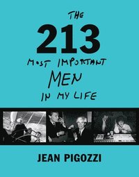 bokomslag Jean Pigozzi: The 213 Most Important Men In My Life
