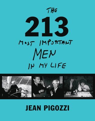 Jean Pigozzi: The 213 Most Important Men In My Life 1