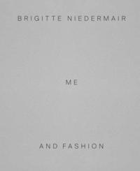 bokomslag Brigitte Niedermair: Me and Fashion