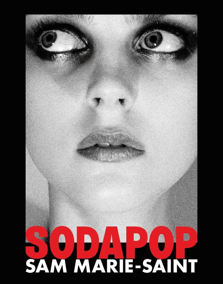 Sam Marie-Saint - Sam Marie-Saint: Sodapop, Inbunden