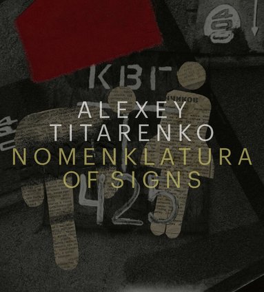 Tbd - Alexey Titarenko: Nomenklatura of Signs, Inbunden
