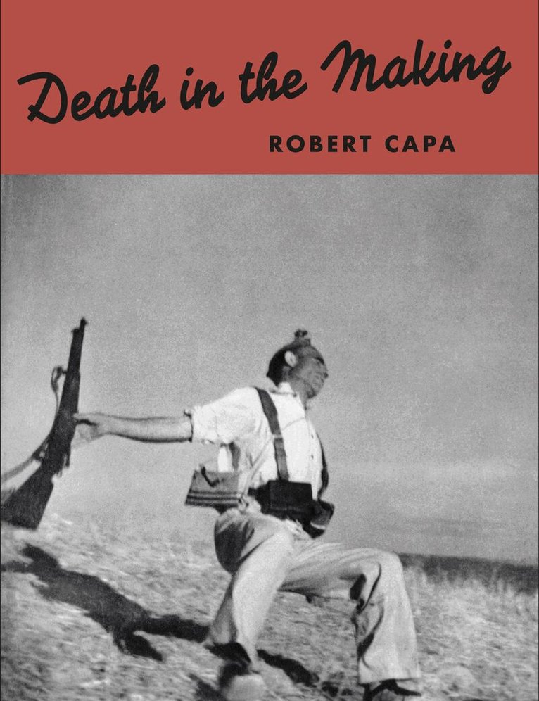 Robert Capa - Robert Capa: Death in the Making, Inbunden. Tillgänglighet: Lägg i varukorg