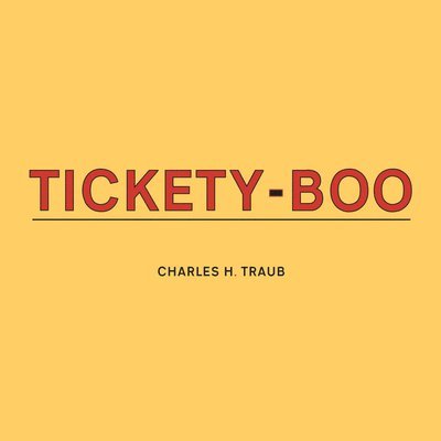 Charles H. Traub: Tickety-Boo, Inbunden