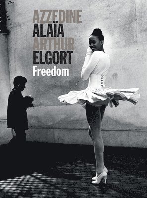 bokomslag Azzedine Alaia Arthur Elgort: Freedom