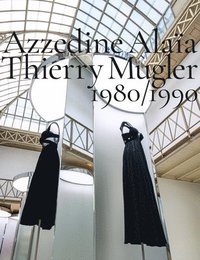 bokomslag Azzedine Alaïa, Thierry Mugler. 1980-1990