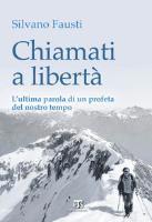 Silvano Fausti - Chiamati a Liberta: L'Ultima Parola Di Un Profeta del Nostro Tempo, Häftad