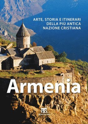 Alberto Elli - Armenia: Arte, Storia E Itinerari Della Piu Antica Nazione Cristiana, Häftad