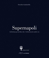 bokomslag Supernapoli: Architecture for Another City