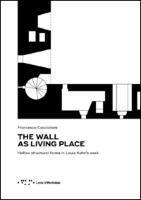 bokomslag Wall as Living Place: Hollow Structural Forms in Louis Kahn's Work