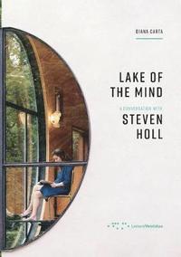 bokomslag Lake of the Mind: A Conversation with Steven Holl