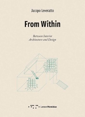 bokomslag From Within: Between Interior Architecture and Design