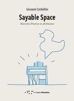 bokomslag Sayable Space: Narrative Practices in Architecture