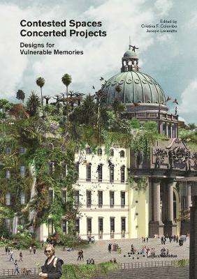 Cristina F. Colombo, Jacopo Leveratto - Contested Spaces, Concerted Projects, Häftad