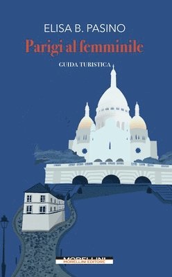 Elisa B Pasino - Parigi al femminile, Häftad. Tillgänglighet: Lägg i varukorg
