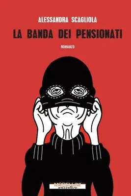 Alessandra Scagliola - banda dei pensionati, Häftad. Tillgänglighet: Lägg i varukorg