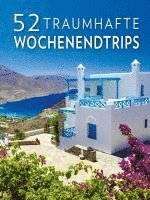 52 traumhafte Wochenendtrips 1