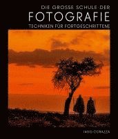 Iago Corazza - Die Große Schule der Fotografie, Inbunden