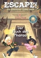 Escape! Das Abenteuer-Game-Buch: Der Fluch des Pharao