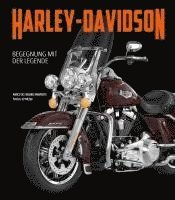 bokomslag Harley-Davidson. Begegnung mit der Legende
