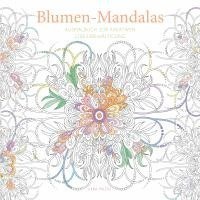 Blumen-Mandalas (Ausmalbuch zur kreativen Stressbewältigung) 1