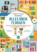 Alles über Flaggen. Die Welt entdecken und Geheimnisse der Geografie lüften (Verrückt nach Geographie)