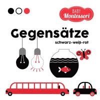 bokomslag Gegensätze schwarz-weiß-rot (Baby Montessori)