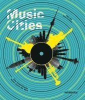 bokomslag Music Cities. Eine musikalische Reise durch die Welt