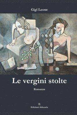 bokomslag Le vergini stolte: Romanzo