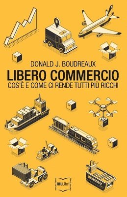 Donald J. Boudreaux - Libero commercio: Cos'è e come ci rende tutti più ricchi, Häftad