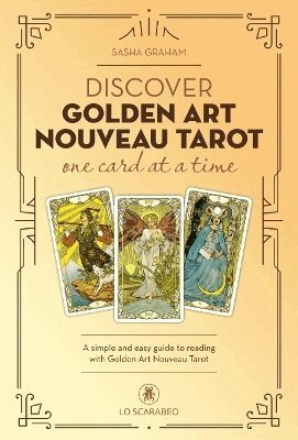 Sasha Graham - Discover Golden Art Nouveau Tarot - One Card at a Time, Häftad