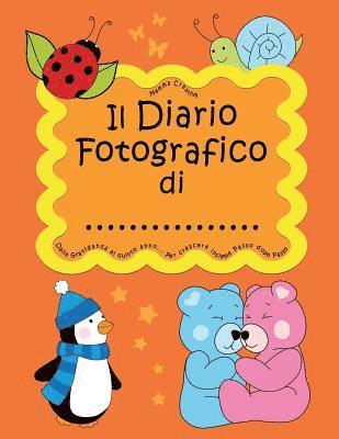 bokomslag Il Diario fotografico di... Dalla gravidanza al quinto anno. Per crescere insieme passo dopo passo: Versione Unisex, Bambino e Bambina (Arancione)