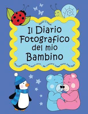 bokomslag Il Diario Fotografico del mio Bambino. Dalla gravidanza al quinto anno... Per crescere insieme passo dopo passo: Versione Maschietto (Neutral)