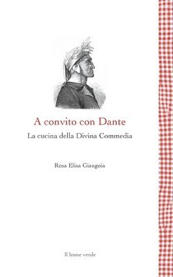 A convito con Dante - La cucina della Divina Commedia 1