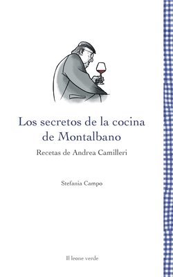Los secretos de la cocina de Montalbano: Recetas de Andrea Camilleri