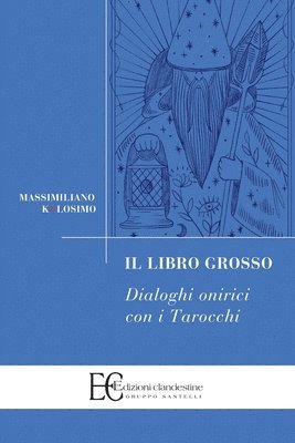 Massimiliano Kolosimo, MASSIMILIANO KOLOSIMO - Libro Grosso - Dialoghi Onirici Con I Tarocchi, Häftad